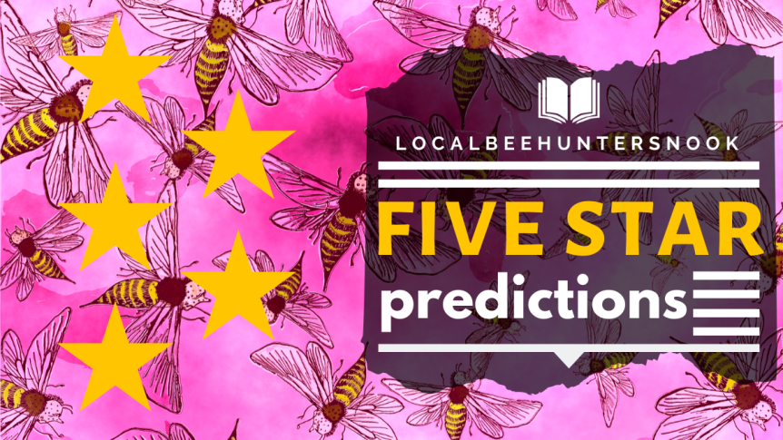 5 Stars Predictions // A.K.A. What I already love but need to actually sit down and read it