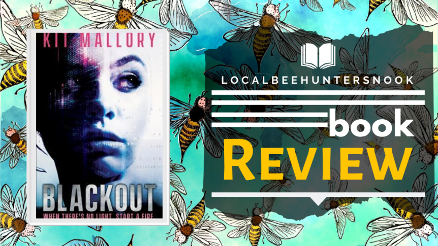 Review: Blackout by Kit Mallory // Or, the First Dystopia I Enjoyed in YEARS
