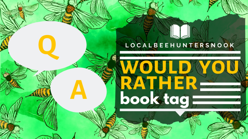 Would You Rather — Bookish Tag