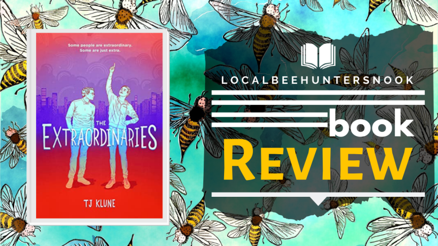 Review: The Extraordinaries by TJ Klune // Or, Not Your Ordinary Superhero Story